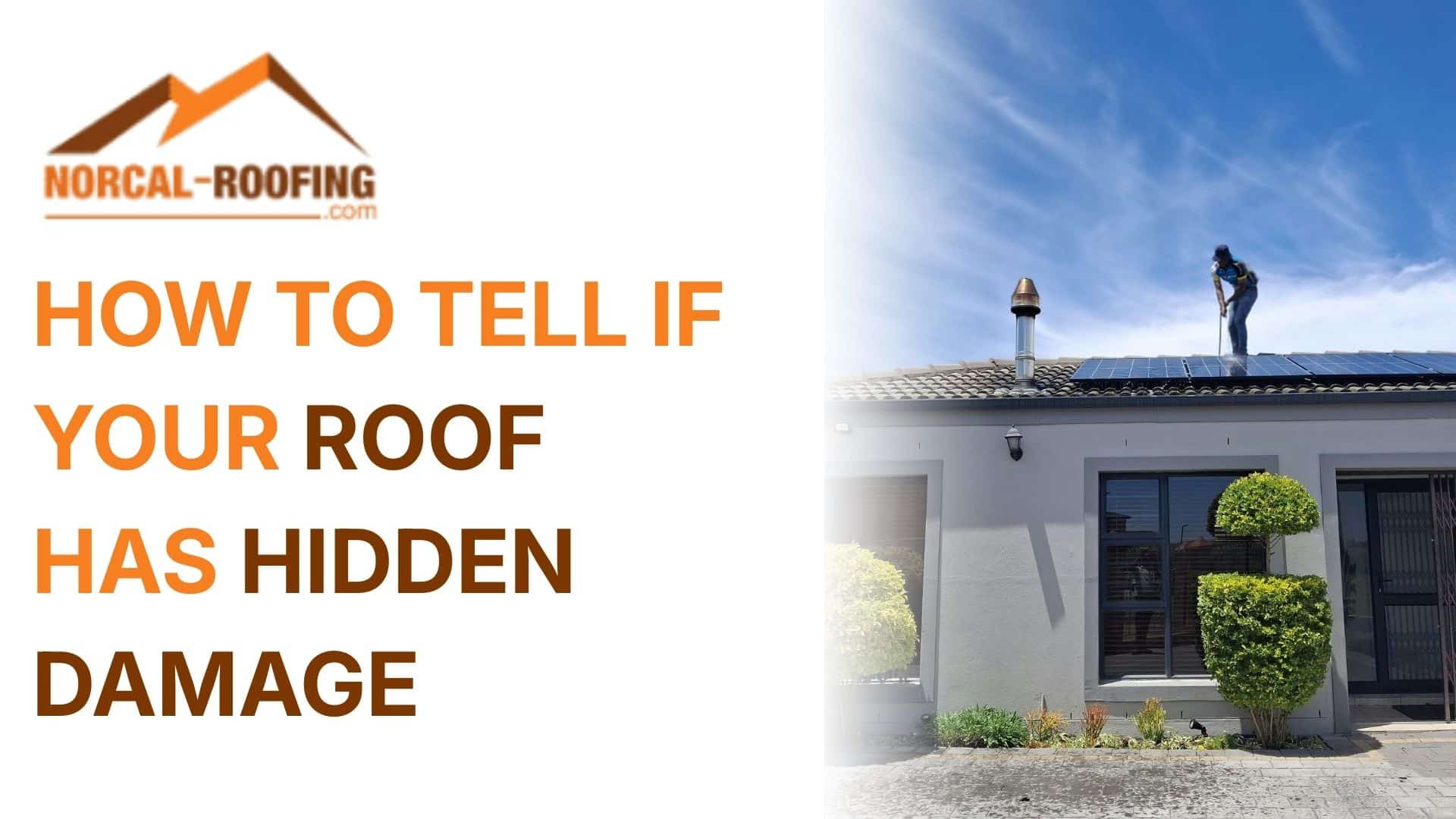 How to Tell If Your Roof Has Hidden Damage | Redding CA